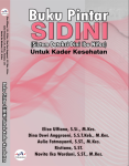 Buku Pintar SIDINI (Sistem Deteksi Dini Ibu Nifas) Untuk Kader Kesehatan